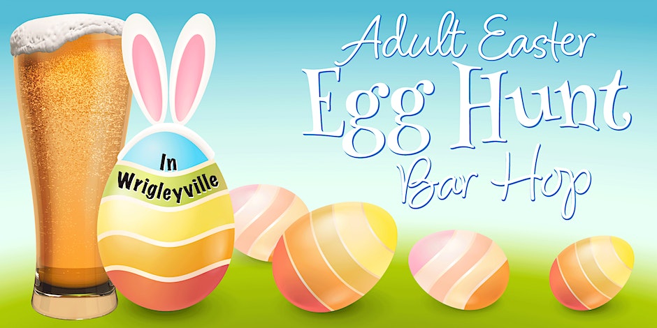 Adult Easter Egg Hunt Bar Hop – Wrigleyville
